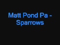 Matt Pond Pa - Sparrows
