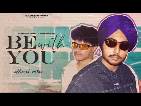 Be With You ( Official Audio) Paramveer Tiwana | Wishh Kharoud | Latest Punjabi Songs 2025