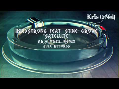 Headstrong feat. Stine Grove - Satellite (Kris O'Neil Remix) [Sola Records] (2013)