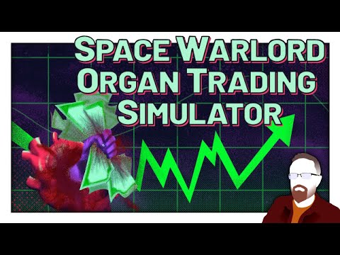 Space Warlord Organ Trading Simulator
