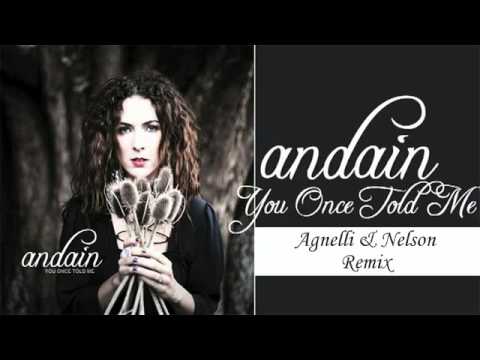 Andain - You Once Told Me (Agnelli & Nelson Remix)