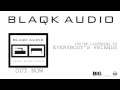 BLAQK AUDIO - Everybody's Friends (Album Track)