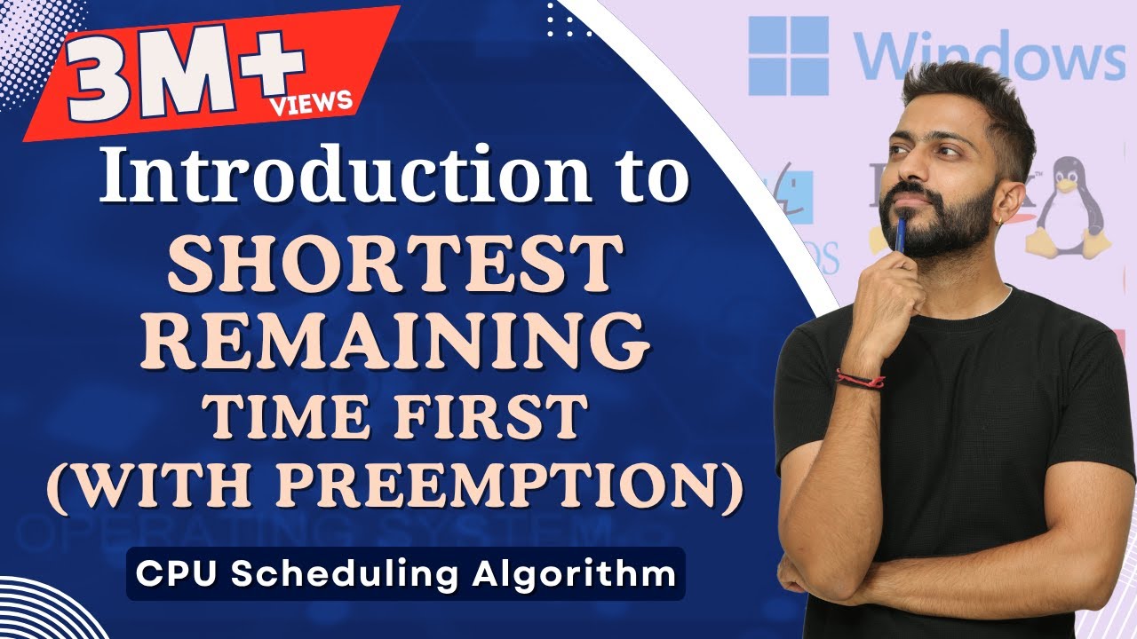 L-2.5: Shortest Remaining Time First (SJF With Preemption) Scheduling Algorithm with  Example | OS