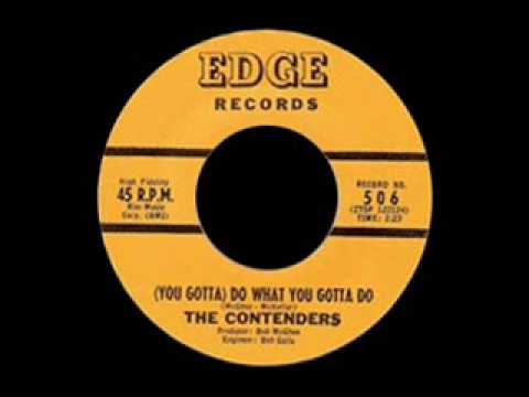The Contenders - (You Gotta) Do What You Gotta Do