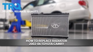 How to Replace Radiator 2002-06 Toyota Camry