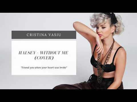 Halsey - Without Me (Cristina Vasiu - Cover)