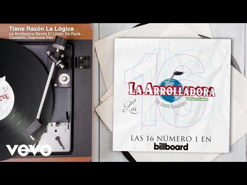La Arrolladora Banda El Limón De René Camacho, Espinoza Paz - Tiene Razón La Lógica (Audio)