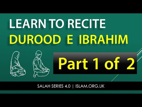 Salah Series 4.11.1 - Learn to Recite Durood Ibrahim - Salawat Blessings