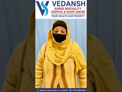 Vedansh Hospital patient testimonial