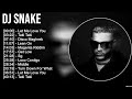 Dj Snake Greatest Hits Full Album ▶️ Full Album ▶️ Top 10 Hits of All Time