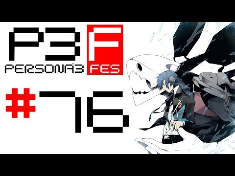 [BLIND] Let's Play: Persona 3 FES [76] - And That's What Counts
