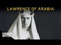 Colonel Lawrence S War T E Lawrence And Arabia Historical Documentary Lucasfilm