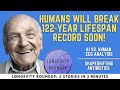 Human Longevity Records Are They About To Be Shattered 2 Stories