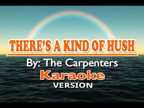 THERE'S A KIND OF HUSH - The Carpenters (KARAOKE Version)
