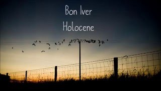 Bon Iver - Holocene (Lyrics)