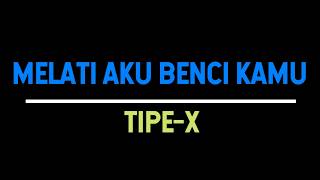 Download lagu TIPE-X - MELATI AKU BENCI KAMU [KARAOKEAN DEWE] mp3