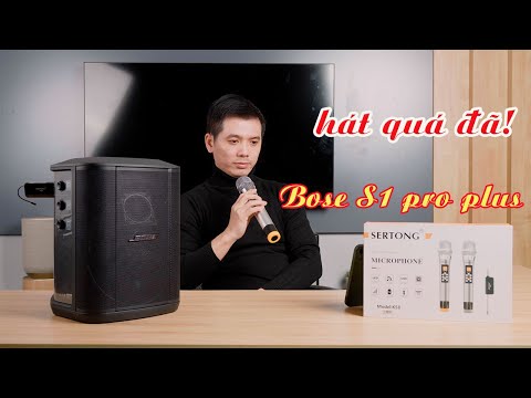 Hát quá đã với loa bose S1 pro plus