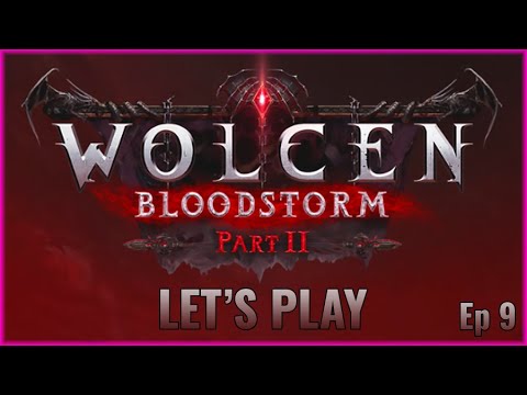 Wolcen Bloodstorm Let's Play - Episode 9
