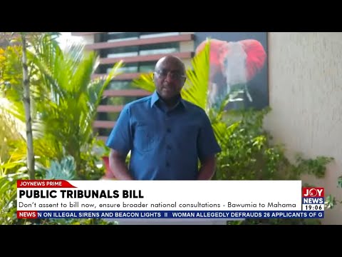 Public Tribunals Bill: Dr Bawumia asks Pres Mahama to withhold assent to the bill | JoyNews Prime