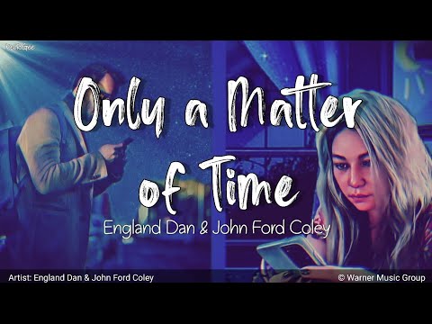 Only A Matter Of Time - England Dan and John…