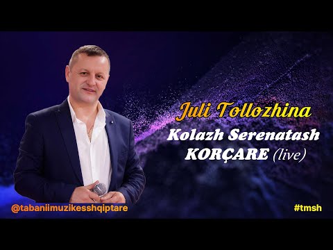 JULI TOLLOZHINA -- KOLAZH SERENATASH KORCARE | LIVE 2023 | #tmsh