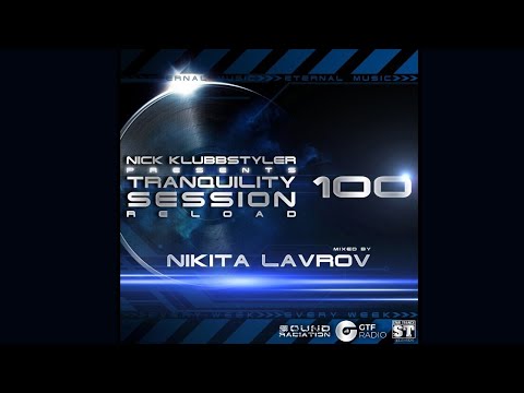 Nikita Lavrov - Tranquility Session : Reload 100 Celebration Marathon