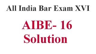 AIBE 16 Answer Key || AIBE 16 Question Paper Solution || AIBE XVI Solution SET D