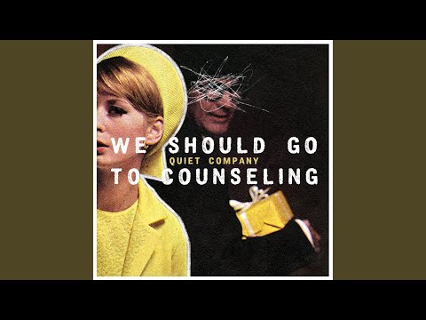 Video thumbnail for We Should Go To Counseling
