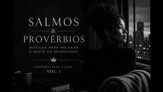 SALMOS & PROVÉRBIOS para ouvir na MADRUGADA 🤍 | Músicas para ansiedade, descanso e devocional