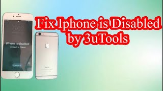 iphone 6g Fix iphone disabled by 3uTool