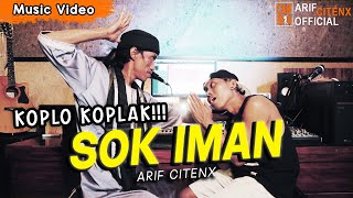 Download lagu ARIF CITENX FT ONYENG OKE - SOK IMAN mp3 Download lagu ARIF CITENX FT ONYENG OKE - SOK IMAN mp3