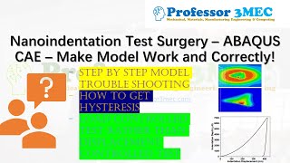 Nanoindentation Test Surgery – ABAQUS CAE – Make Model Work and Correctly!