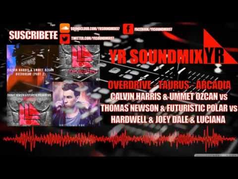 Calvin Harris & Ummet Ozcan vs Thomas Newson & Futuristic Polar vs Hardwell, Joey Dale Ft Luciana