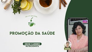 14) Chá com especialista: Leandra Sá e Denise Carreiro falam sobre promoção da saúde!