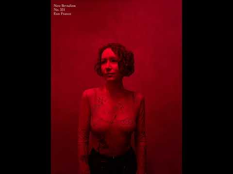 New Brvtalism No. 331 - Enn Franco