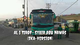 Download lagu AL I TIROF-SYAIR ABU NAWAS (ska version) mp3