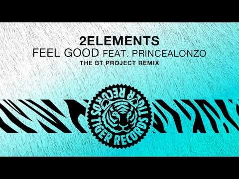 2elements feat. PrinceAlonzo - Feel Good (The BT Project Remix)