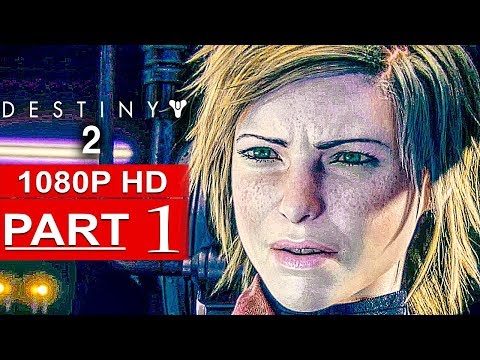 DESTINY 2 Gameplay Walkthrough Part 1 Campaign FULL GAME [1080p HD] - No Commentary