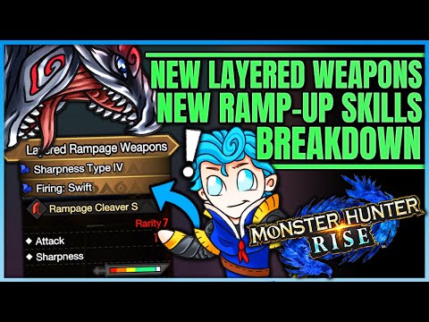 New Rise Layered Weapons & New Ramp-up Skills Breakdown - Is It Enough - Monster Hunter Rise!