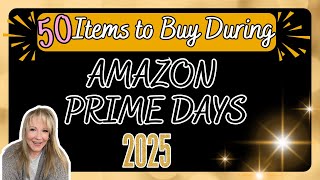 50 ITEMS I HOPE WILL BE ON SALE FOR AMAZON PRIME DAYS 2025