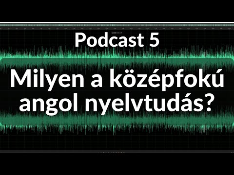 Ráhangoló 5. podcast adás - Milyen a középfokú (B2) angol nyelvtudás - 1. rész (Only for Hungarians)