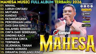 Download lagu MAHESA MUSIC FULL ALBUM TERBARU 2026 || MAHAL - LURUH CINTAKU - MUTIARA - KANDAS - GERRY MAHESA mp3