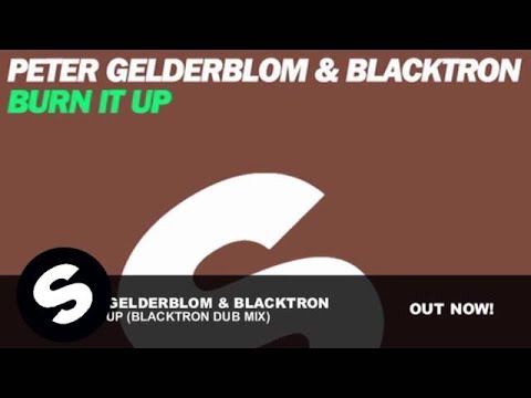 Peter Gelderblom & Blacktron - Burn It Up (Blacktron Dub Mix)