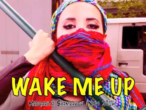 WAKE ME UP (New Song 2014) Margarita Shamrakov