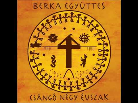 Berka együttes: Csángó négy évszak - Keresztút