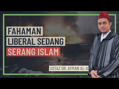 Ustaz Dr. Ayman Al-Akiti - Fahaman Liberal Sedang Serang Islam
