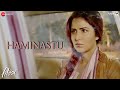 Haminastu Full Video Fitoor Aditya Roy Kapur Katrina Kaif Amit Trivedi Swanand Kirkire