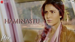 Haminastu - Full Video | Fitoor | Aditya Roy Kapur &amp; Katrina Kaif | Amit Trivedi | Swanand Kirkire