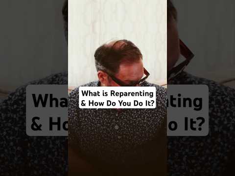 What is reparenting and how do you it? #mentalhealth #emotional #therapy #parenting #reparenting