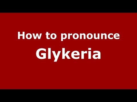 How to pronounce Glykeria (Greek/Greece) - PronounceNames.com